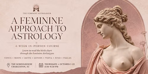 Feminine Astrology: Venus, Moon, Saturn & Goddess Archetypes in 4 Weeks