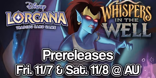 Lorcana Whispers in the Well Prereleases - Sat. 11\/8 @ AU Wilmington