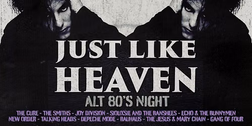 Just Like Heaven: Alt 80\u2019s Night (Galway)