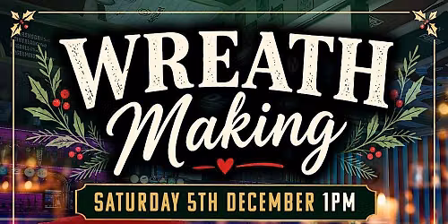 Wreath Making Workshop