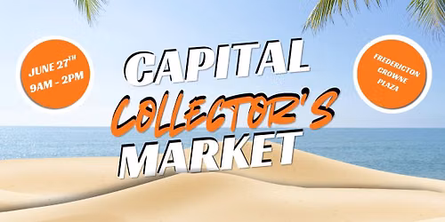 Capital Collector's Market | Saturday, June 27th