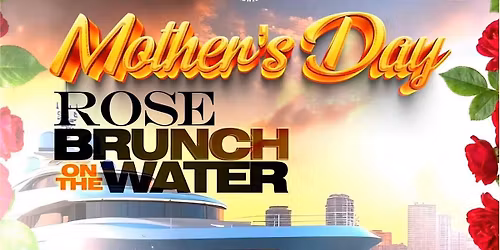 5\/10 Sunday Mothers Day Rose Brunch Cruise New York City