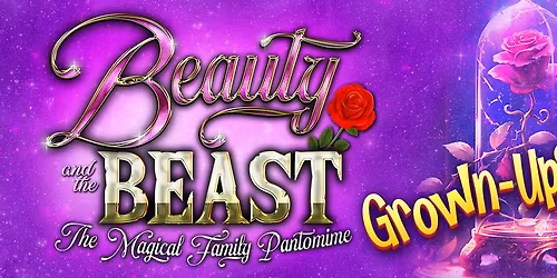 Beauty and the Beast Grown Ups Only Pantomime