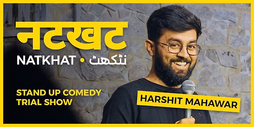 Natkhat - Standup Comedy show by Harshit Mahawar