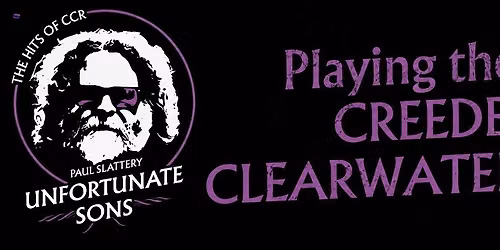 Paul Slattery Unfortunate Sons - Hits of Creedence Clearwater Revival