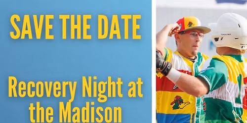 Madison Recovery Night @ Mallards Baseball 