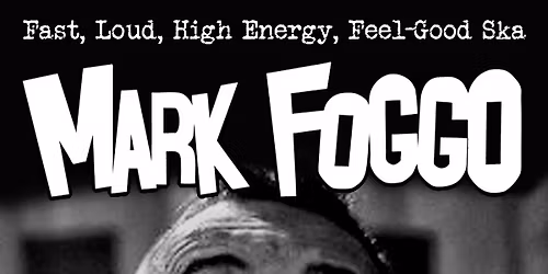 Mark Foggo (High Energy Ska Mayhem from NL) 