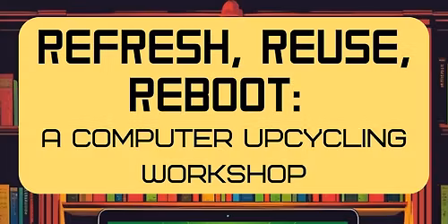 Refresh, Reuse, Reboot: A Community Upcycling Workshop with Mike Kelly