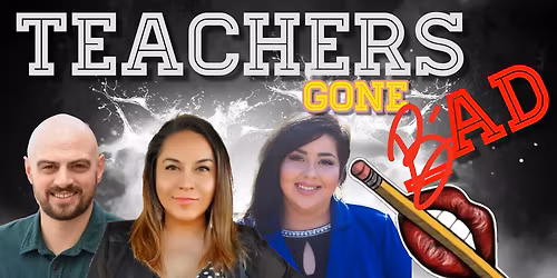 Teachers Gone Bad