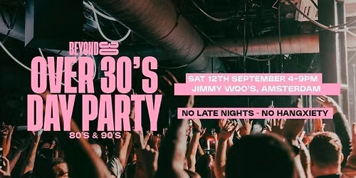80s & 90s Over 30s Daytime Clubbing - AMSTERDAM