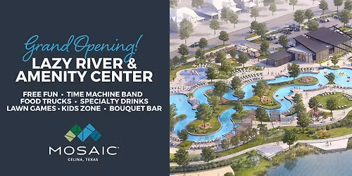Mosaic Grand Opening: Lazy River & Amenity Center Reveal