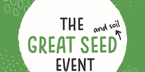 The 2027 Great Seed (and soil!) Event