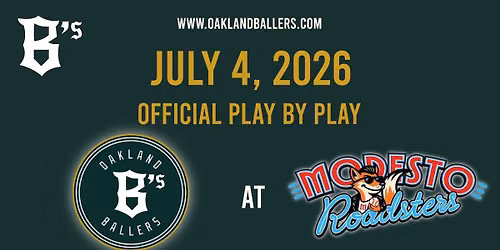 Oakland Ballers vs. Modesto Roadsters