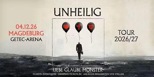 Magdeburg - GETEC-Arena: LIEBE, GLAUBE, MONSTER TOUR 2026\/27