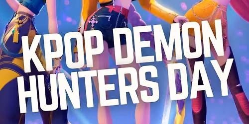 Tues 20th Dec: K Pop Demon Hunters Day