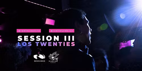 SESSION III - LOS TWENTIES