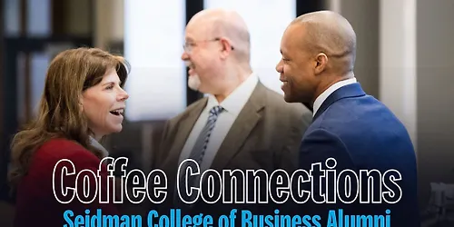 Seidman College of Business Alumni Coffee Connections