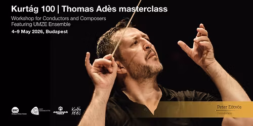 KURT\u00c1G 100 | THOMAS AD\u00c8S a mesterkurzus z\u00e1r\u00f3koncertje\/closing concert of the masterclass