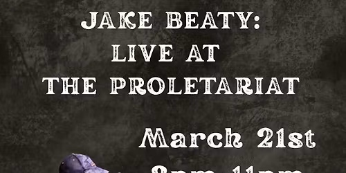 Jake Beaty: LIVE at The Proletariat