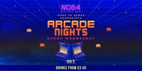 Arcade Nights @ NQ64 Shoreditch Wednesday 26th August