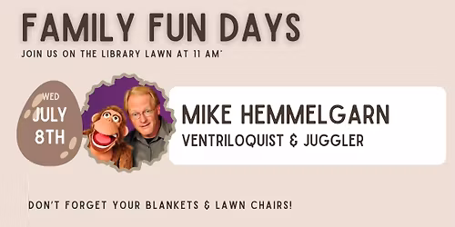 Family Fun Days- Mike Hemmelgarn- Ventriloquist & Juggler
