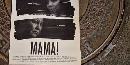 MAMA! BY Sofia Drai screening @ The Hard Times Cafe