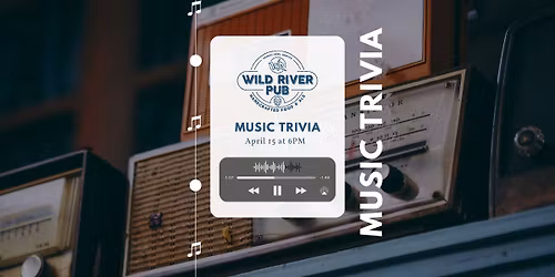 Music Trivia at Wild River Pub