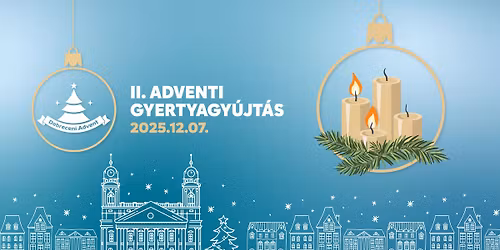 II. Adventi Gyertyagy\u00fajt\u00e1s\ud83d\udd6f\ufe0f\ud83d\udd6f\ufe0f