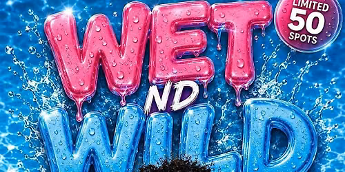 WET ND WILD: Pool Party