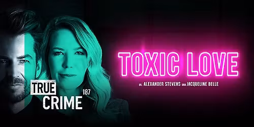 Alexander Stevens & Jacqueline Belle - True Crime - Toxic Love \/ Mainz