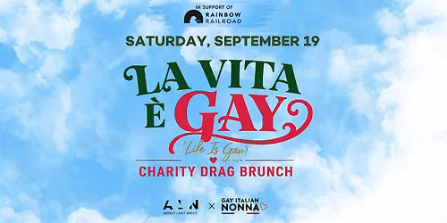 LA VITA \u00c8 GAY: CHARITY DRAG BRUNCH + PARTY