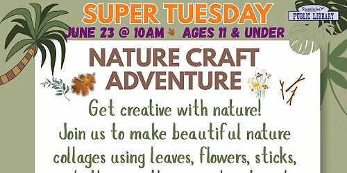 Super Tuesday: Nature Craft Adventure