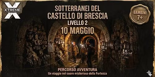 Sotterranei del Castello di Brescia Liv 2 - i Bastioni - Visite guidate 10 maggio