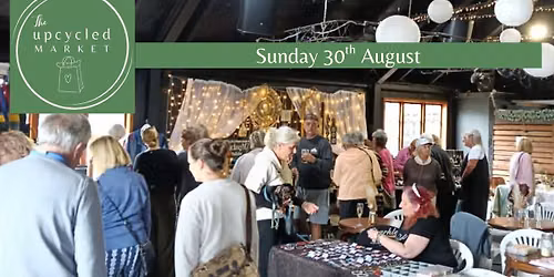 The Upcycled Market - Sunday 30th August