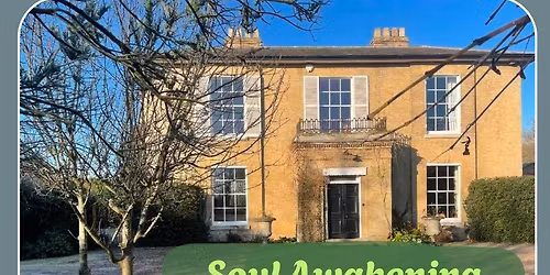 Soul Awakening Retreat in March at Sco Ruston Hall