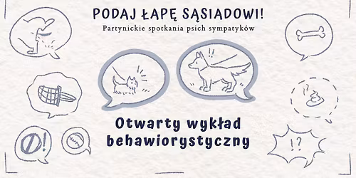 Podaj \u0142ap\u0119 s\u0105siadowi! Otwarty wyk\u0142ad behawiorystyczny 