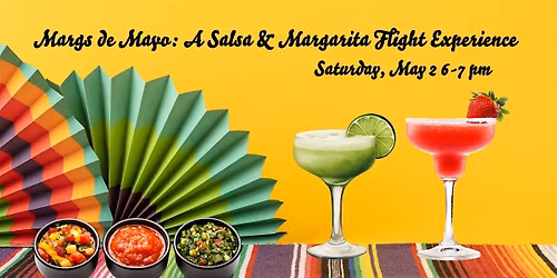 Margs De Mayo: A Salsa & Margarita Flight Experience