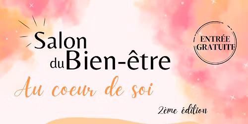 Salon du Bien-\u00catre - Au coeur de soi - 2\u00e8me \u00c9dition