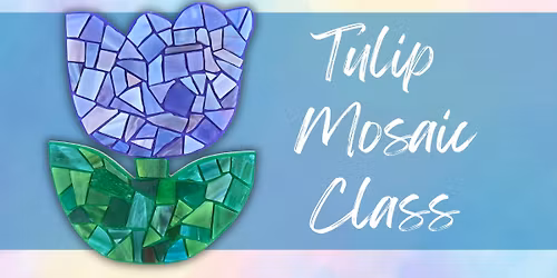 Tulip Mosaic Class
