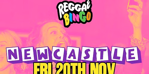 Reggae Bingo - Newcastle - Fri 20th Nov