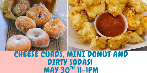 Cheese Curd, Mini Donuts and Dirty Sodas