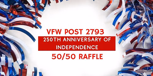 VFW 250TH INDEPENDENCE DAY RAFFLE