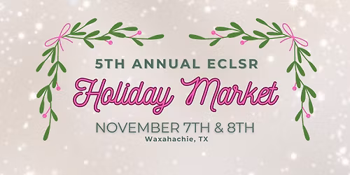 5th Annual ECLSR Holiday Market