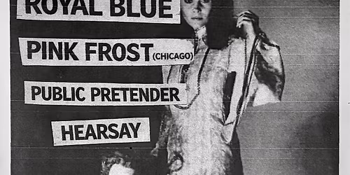 Hearsay, Public Pretender, Pink Frost, Royal Blue