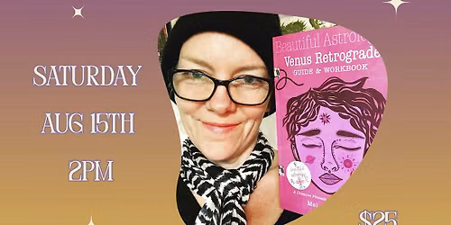 Venus Retrograde w\/ Beautiful Astrology w\/ Author Melanie Gurley
