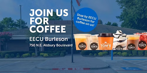 Join Us For Coffee at Our Burleson Financial Center