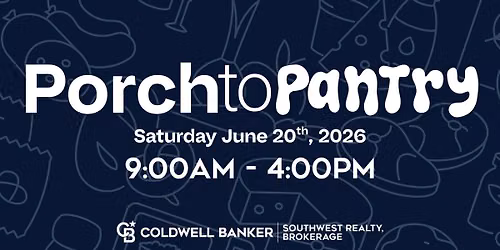 Porch to Pantry - A Coldwell Banker Southwest Realty Event