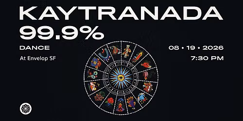 Kaytranada - 99.9% : DANCE| Envelop SF (7:30pm)