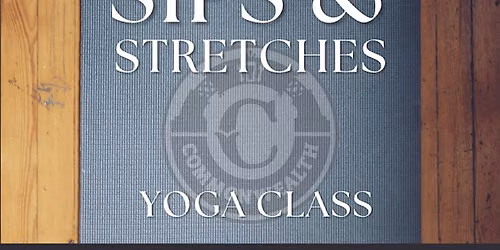 SIPS & STRETCHES