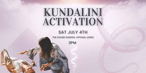 Kundalini Activation - The Sound Garden - LEWES